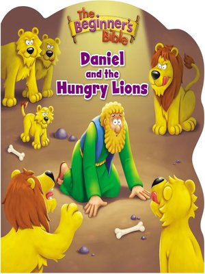 cover image of The Beginner's Bible Daniel and the Hungry Lions